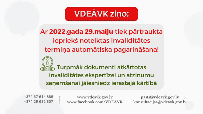 Tiek pārtraukta iepriekš noteiktas invaliditātes termiņa automātiska pagarināšana!