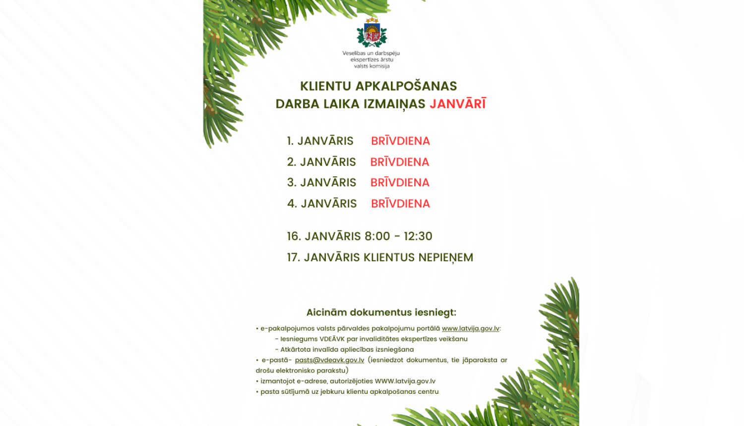 ģērbonis, informācija par darba laika izmaiņām, egles zari